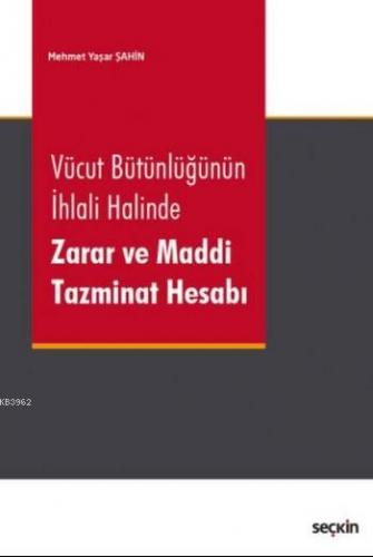 Vücut Bütünlüğünün İhlali Halinde Zarar ve Maddi Tazminat Hesabı