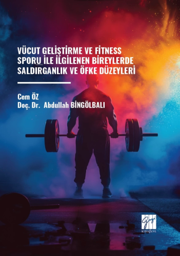 Vücut Geliştirme Ve Fitness Sporu ile İlgilenen Bireylerde Saldırganlı