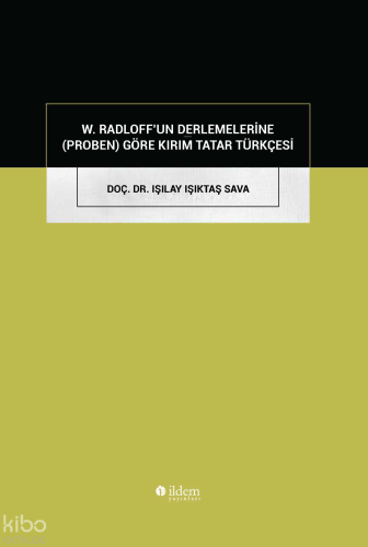 W. Radloff'un Derlemelerine (Proben) Göre Kırım Tatar Türkçesi