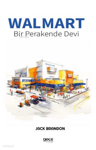 Walmart;Bir Perakende Devi