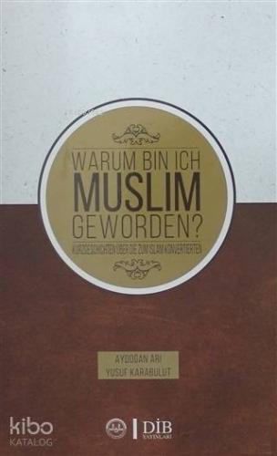 Warum Bin Ich Muslim Geworden?