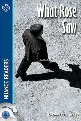 What Rose Saw +Audio (Nuance Readers Level–3) A2
