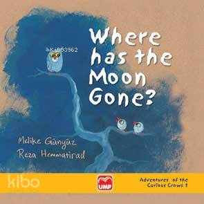 Where Has The Moon Gone? - Kitapiks.com
