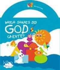 Whıch Shapes Dıd God Create?
