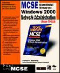 Windows 2000 Network Administration; Exam 70-216 - MCSE - Kitapiks.com