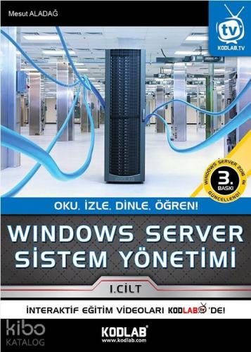 Windows Server Sistem Yönetimi 1. Cilt; Oku, İzle, Dinle, Öğren!
