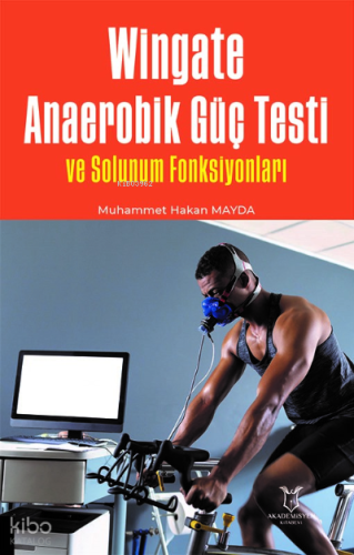 Wingate Anaerobik Güç Testi ve Solunum Fonksiyonları