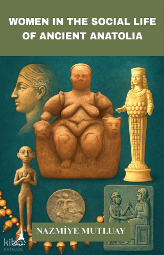 Women In The Social Life of Ancient Anatolia
