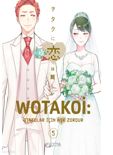 Wotakoi 5. Cilt;Otakular İçin Aşk Zordur