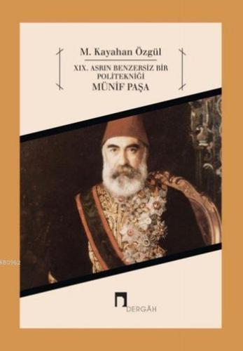XIX. Asrın Benzersiz Bir Politekniği: Münif Paşa - Kitapiks.com