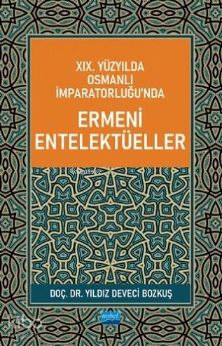 XIX. Yüzyılda Osmanlı İmparatorluğu'nda Ermeni Entelektüeller