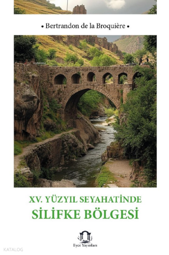 XV. Yüzyıl Seyahatinde Silifke Bölgesi
