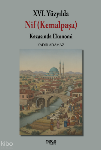 XVI. Yüzyılda Nif (Kemalpaşa) Kazasında Ekonomi