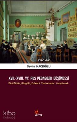 XVII.-XVIII. YY. Rus Pedagojik Düşüncesi; Dini Bütün, Görgülü, Erdemli Yurtseverler Yetiştirmek