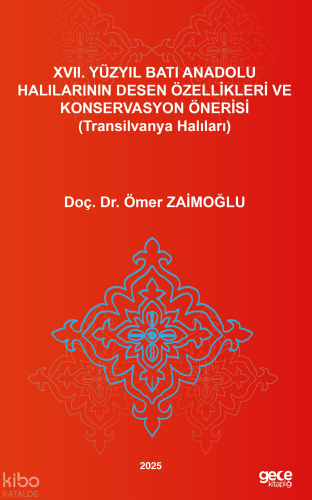 XVII. Yüzyıl Batı Anadolu Halılarının Desen Özellikleri ve Konservasyon Önerisi;Transilvanya Halıları