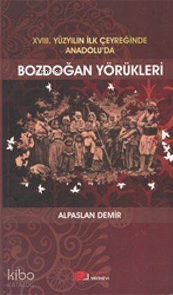 XVIII. Yüzyılın İlk Çeyreğinde Anadolu'da Bozdoğan Yörükleri