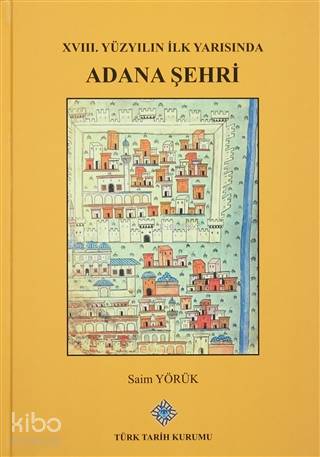 XVIII. Yüzyılın İlk Yarısında Adana Şehri