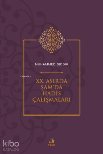 XX. Asırda Şam’da Hadis Çalışmaları