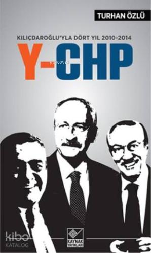 Y-CHP; Kılıçdaroğlu'yla Dört Yıl