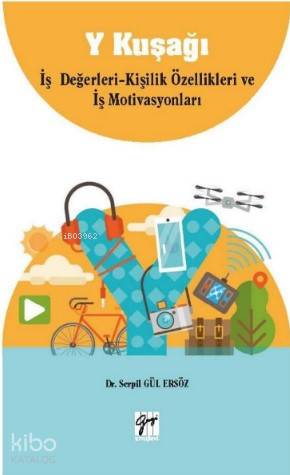 Y Kuşağı İş Değerleri – Kişilik Özellikleri ve İş Motivasyonları - Kit