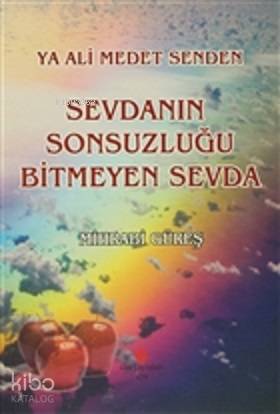 Ya Ali Medet Senden Sevdanın Sonsuzluğu Bitmeyen Sevda