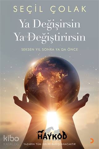 Ya Değişirsin Ya Değiştirirsin Seksen Yıl Sonra Ya Da Önce