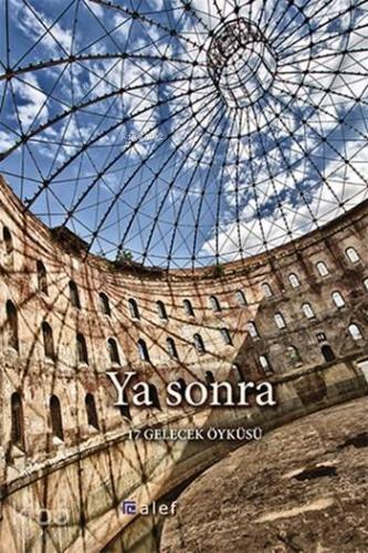 Ya Sonra; 17 Gelecek Öyküsü