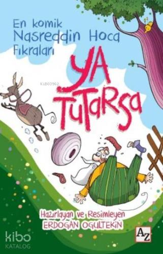 Ya Tutarsa; En Komik Nasreddin Hoca Fıkraları