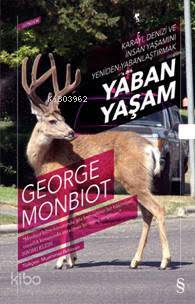 Yaban Yaşam; Karayı, Denizi ve İnsan Yaşamını Yeniden Yabanlaştırmak -