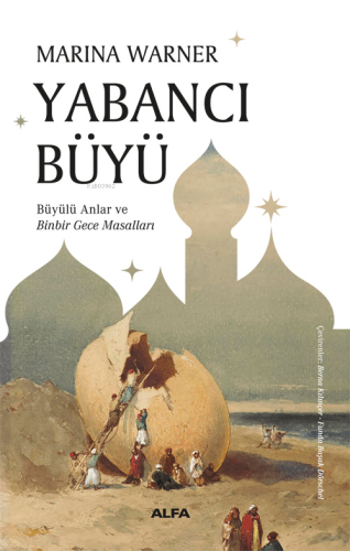 Yabancı Büyü;Büyülü Anlar ve Binbir Gece Masalları - Kitapiks.com