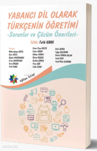 Yabancı Dil Olarak Türkçe Öğretimi ;Sorunlar ve Çözüm Önerileri