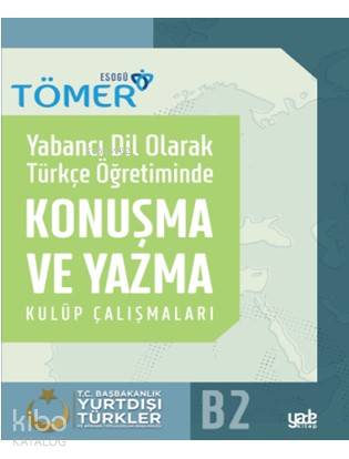 Yabancı Dil Olarak Türkçe Öğretiminde Konuşma ve Yazma Kulüp Çalışmaları