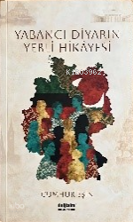 Yabancı Diyarın Yerli Hikâyesi