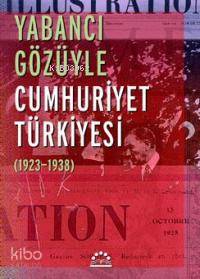 Yabancı Gözüyle Cumhuriyet Türkiyesi; (1923-1938)