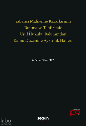 Yabancı Mahkeme Kararlarının Tanıma ve Tenfizinde Usul Hukuku Bakımından Kamu Düzenine Aykırılık Halleri