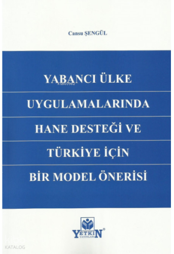 Yabancı Ülke Uygulamalarında Hane Desteği ve Türkiye İçin Bir Model Önerisi