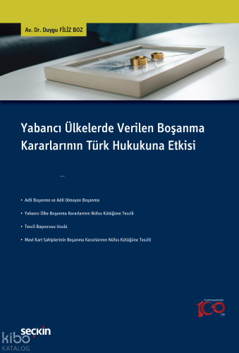 Yabancı Ülkelerde Verilen Boşanma Kararlarının Türk Hukukuna Etkisi