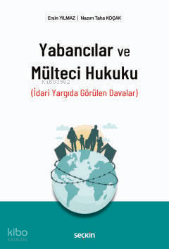 Yabancılar ve Mülteci Hukuku;(İdari Yargıda Görülen Davalar)
