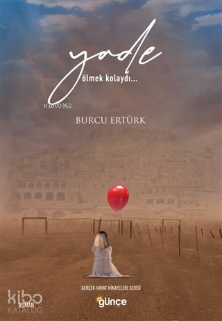 Yade; Ölmek Kolaydı...