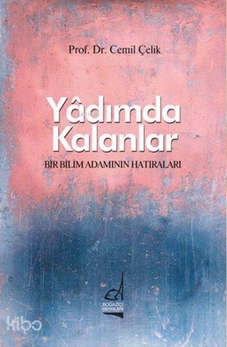 Yadımda Kalanlar; Bir Bilim Adamının Hatıraları