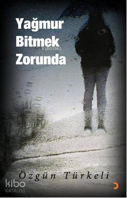 Yağmur Bitmek Zorunda - Kitapiks.com