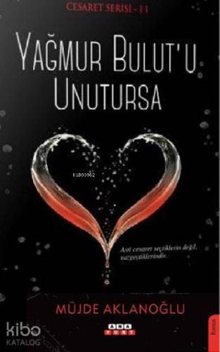 Yağmur Bulutu Unutursa (Cesaret Serisi 2)