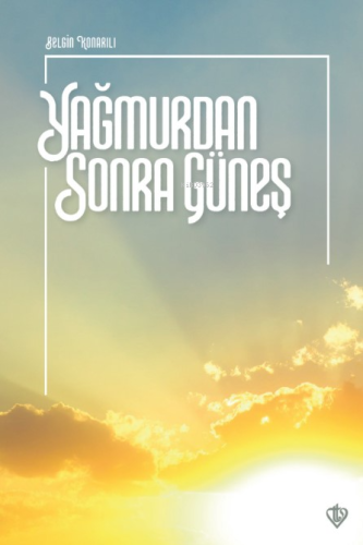 Yağmurdan Sonra Güneş - Kitapiks.com