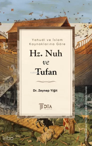 Yahudi ve İslam Kaynaklarına Göre Hz. Nuh ve Tufan;Prophet Noah and The Flood in Jewish and Islamic Sources