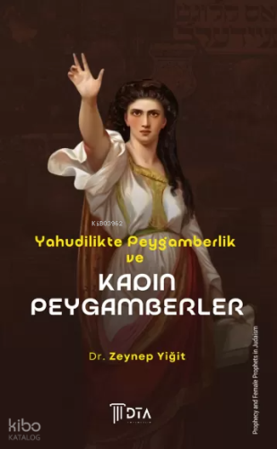Yahudilikte Peygamberlik ve Kadın Peygamberler;Prophecy and Female Prophets in Judaism