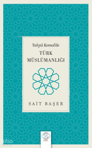 Yahyâ Kemal’de Türk Müslümanlığı