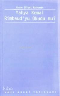 Yahya Kemal Rimbaud'yu Okudu Mu?