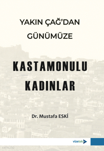 Yakın Çağdan Günümüze Kastamonulu Kadınlar