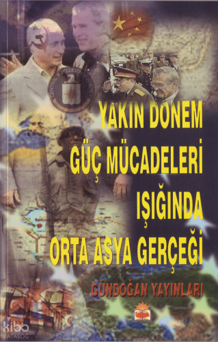 Yakın Dönem Güç Mücadeleleri Işığında Orta Asya Gerçeği