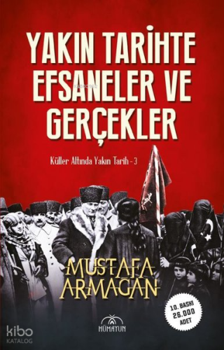 Yakın Tarihte Efsaneler ve Gerçekler;Küller Altında Yakın Tarih - 3
